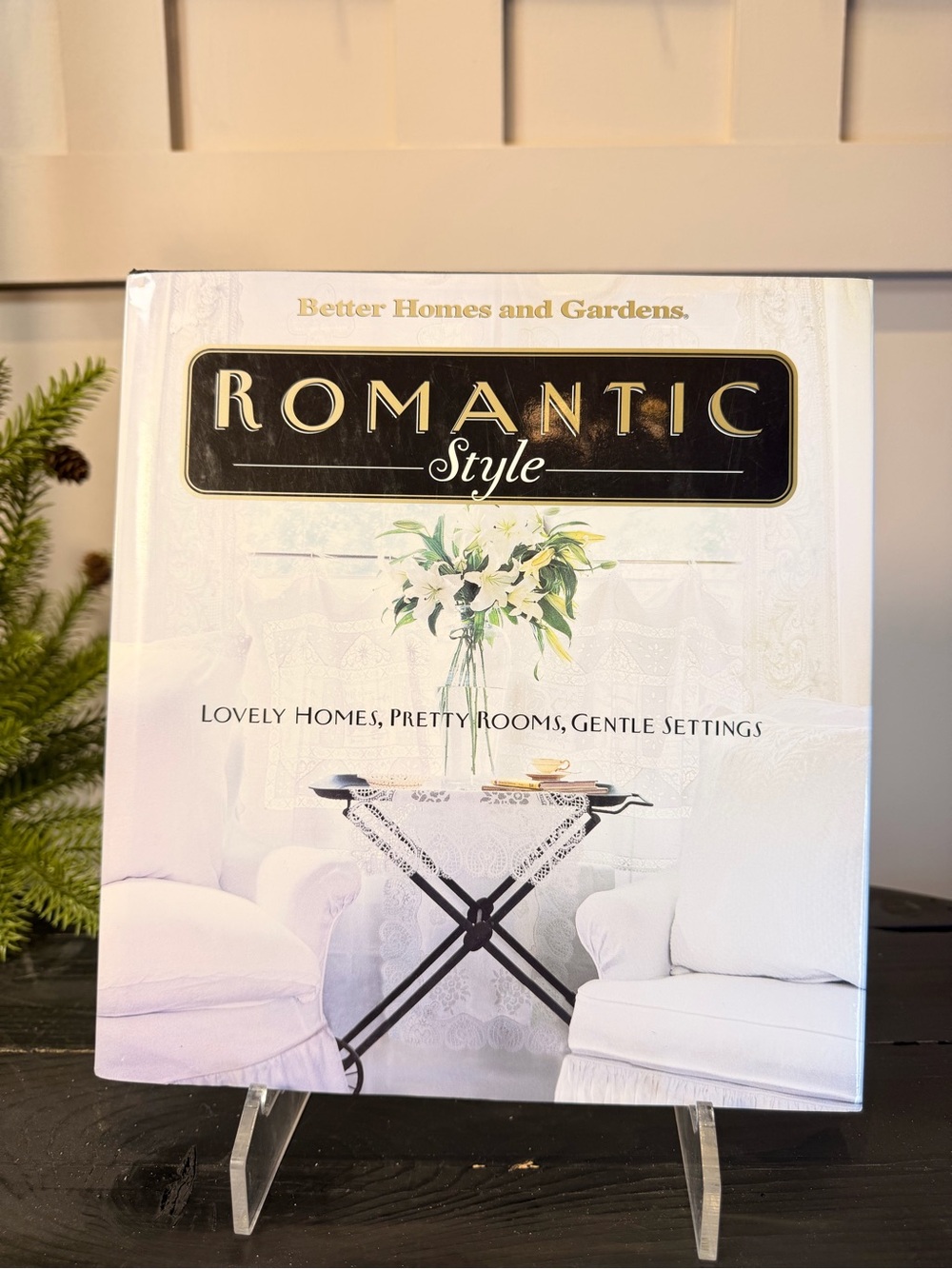 Romantic Style BH&G Lovely Homes Pretty Rooms Gentle Settings Hard Cover Book